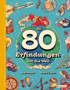 Cover-Bild zum Titel 'In 80 Erfindungen um die Welt' von 'Matt Ralphs, Robbie Cathro'