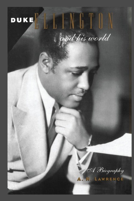 Duke Ellington and His World - A. H. Lawrence