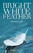 Bright White Feather - Jerry Healy