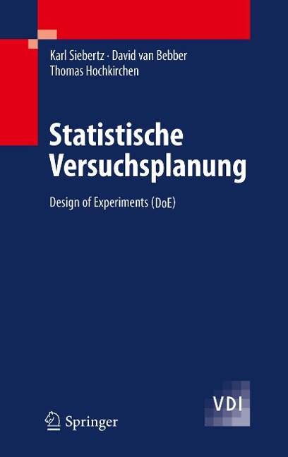 Statistische Versuchsplanung - Karl Siebertz, David Van Bebber, Thomas Hochkirchen