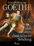 Cover-Bild zum Titel 'Wilhelm Meisters theatralische Sendung' von 'Johann Wolfgang von Goethe'