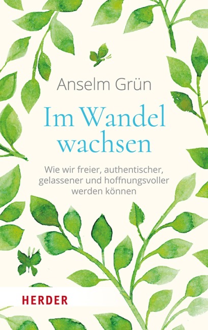 Im Wandel wachsen - Anselm Grün OSB