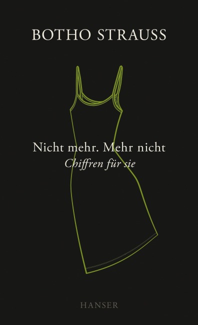 Nicht mehr. Mehr nicht - Botho Strauß