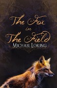 The Fox In The Field - Michael Loring