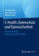 Cover-Bild zum Titel 'E-Health: Datenschutz und Datensicherheit' von 'Christoph Bauer, Michael Eckard, Frank Eickmeier'