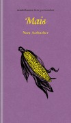 Cover-Bild zum Titel 'Mais' von 'Nora Aschacher'