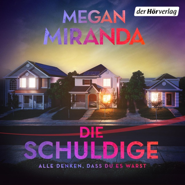 Die Schuldige ¿ Alle denken, dass du es warst - Megan Miranda
