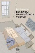 Cover-Bild zum Titel 'Bir Sabah Uyandigimda Yoktum' von 'Isil Kocaoglan'