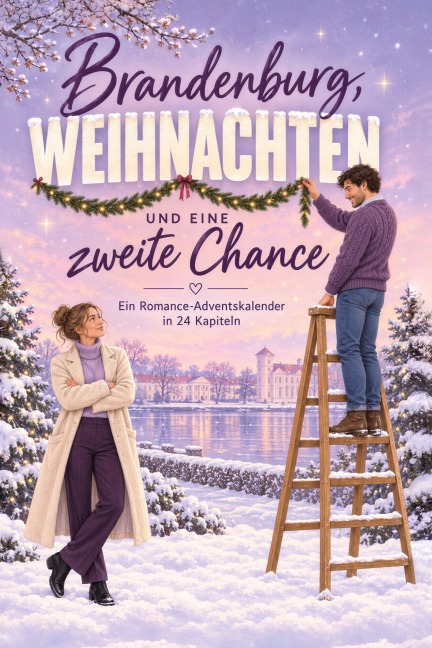 Brandenburg, Weihnachten und eine zweite Chance - Amelia Lehmann