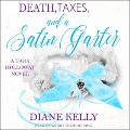 Death, Taxes, and a Satin Garter - Diane Kelly