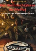 Cover-Bild zum Titel 'Der Weihnachtshase im Pfeffer' von 'Adam Scharrer'