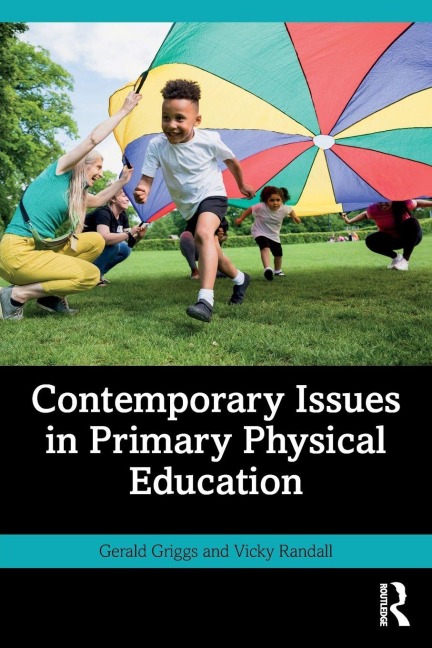Contemporary Issues in Primary Physical Education - Gerald Griggs, Vicky Randall