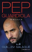 Cover-Bild zum Titel 'Pep Guardiola' von 'Guillem Balagué'