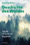 Cover-Bild zum Titel 'Geschichte des Waldes. Sonderausgabe' von 'Hansjörg Küster'