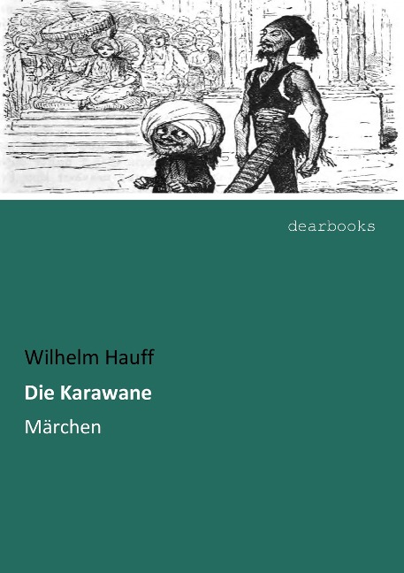 Die Karawane - Wilhelm Hauff