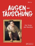 Cover-Bild zum Titel 'Augentäuschung - Die Tricks der Künstler [Neuausgabe]' von 'Silke Vry'