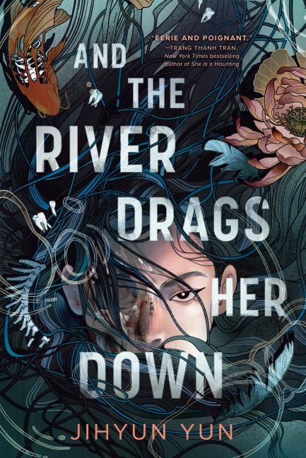 And the River Drags Her Down - Jihyun Yun