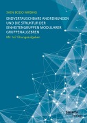 Cover-Bild zum Titel 'Endvertauschbare Anordnungen und die Struktur der Einheitengruppen modularer Gruppenalgebren; mit 167 Übungsaufgaben' von 'Sven Bodo Wirsing'