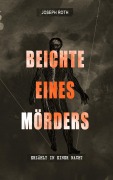 Cover-Bild zum Titel 'Beichte eines Mörders, erzählt in einer Nacht' von 'Joseph Roth'