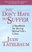 Cover-Bild zum Titel 'You Don't Have to Suffer' von 'Judy Tatelbaum'