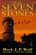 The Seven Stones - Mark J. P. Wolf