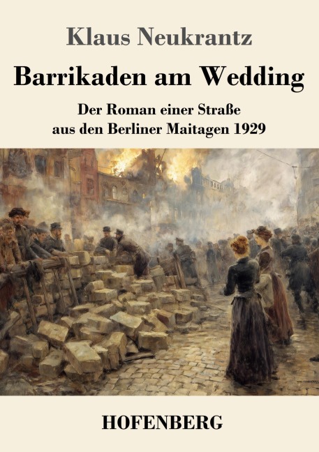 Barrikaden am Wedding - Klaus Neukrantz