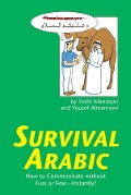 Cover-Bild zum Titel 'Survival Arabic: How to Communicate Without Fuss or Fear - Instantly! (Arabic Phrasebook)' von 'Fethi Mansouri, Yousef Alreemawi'