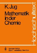 Cover-Bild zum Titel 'Mathematik in der Chemie' von 'K. Jug'