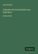 Cover-Bild zum Titel 'Urkunden für die Geschichte der Stadt Bern' von 'Karl Zeerleder'