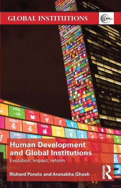 Human Development and Global Institutions - Richard Ponzio, Arunabha Ghosh