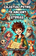Cover-Bild zum Titel 'Celestial Paths to Ancient Stories' von 'Gavin Carrington'
