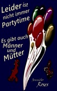 Cover-Bild zum Titel 'Leider ist nicht immer Partytime' von 'Jennifer Roses'
