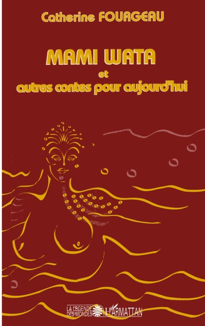 Mami Wata et autres contes pour aujourd'hui - Cathy Fourgeau