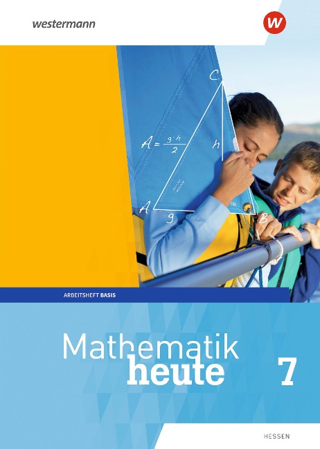 Mathematik heute 7. Arbeitsheft 7 Basis mit Lösungen. Hessen - 