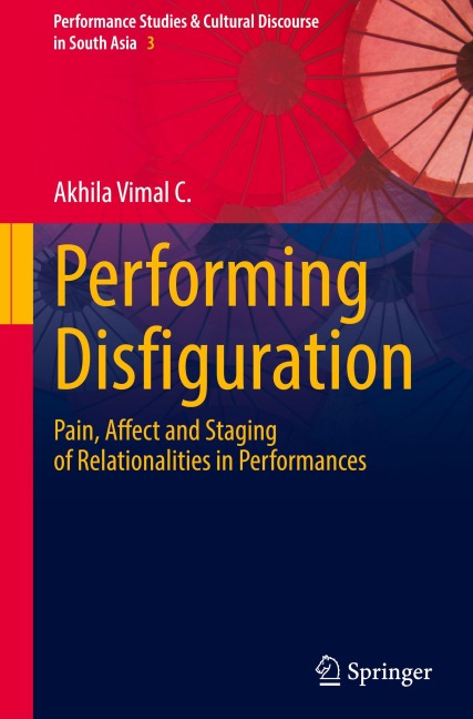 Performing Disfiguration - Akhila Vimal C.