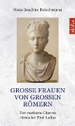 Cover-Bild zum Titel 'Große Frauen von großen Römern' von 'Hans-Joachim Reischmann'