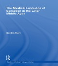 Cover-Bild zum Titel 'The Mystical Language of Sensation in the Later Middle Ages' von 'Gordon Rudy'