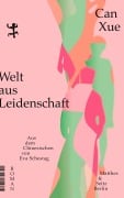Cover-Bild zum Titel 'Welt aus Leidenschaft' von 'Can Xue'