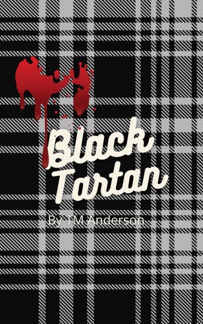 Black Tartan - T M Anderson