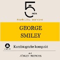 Cover-Bild zum Titel 'George Smiley: Kurzbiografie kompakt' von 'Jürgen Fritsche, Minuten, Minuten Biografien'