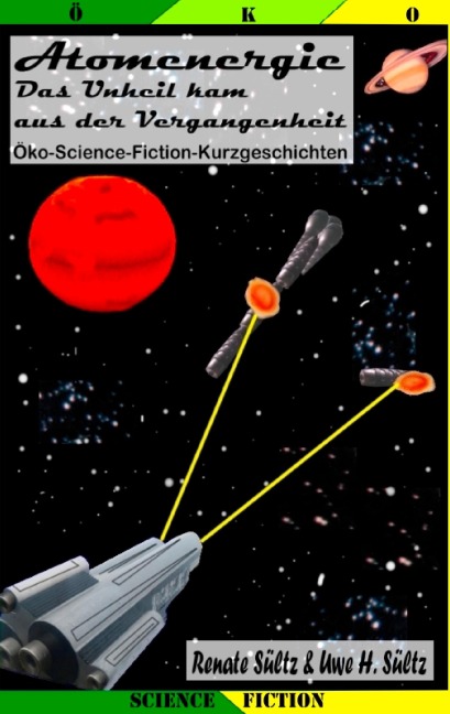 Atomenergie - Das Unheil kam aus der Vergangenheit - Renate Sültz, Uwe H. Sültz