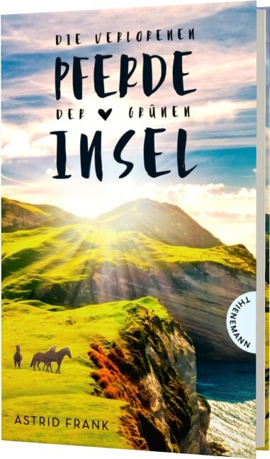Die verlorenen Pferde der grünen Insel - Astrid Frank