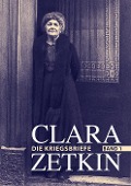 Cover-Bild zum Titel 'Clara Zetkin - Die Kriegsbriefe. Band 1' von 'Clara Zetkin'