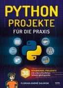 Cover-Bild zum Titel 'Python Projekte für die Praxis' von 'Florian Dalwigk'