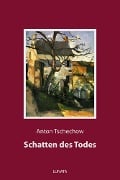 Schatten des Todes - Anton Tschechow