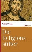 Cover-Bild zum Titel 'Die Religionsstifter' von 'Walter Vogel'