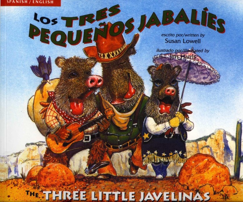 Three Little Javelinas/Los Tres Pequenos Jabalies - Susan Lowell