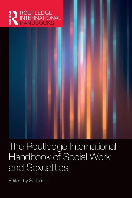 The Routledge International Handbook of Social Work and Sexualities - 