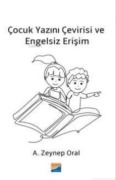Cover-Bild zum Titel 'Cocuk Yazini Cevirisi ve Engelsiz Erisim' von 'A. Zeynep Oral'