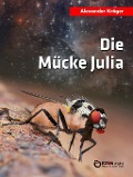 Cover-Bild zum Titel 'Die Mücke Julia' von 'Alexander Kröger'